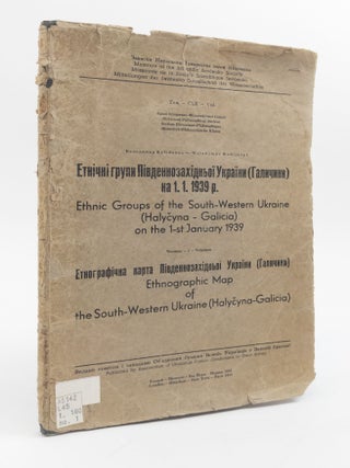 1349502 ETHNIC GROUPS OF THE SOUTH-WESTERN UKRAINE (HALYCYNA-GALICIA) ON THE 1ST JANUARY 1939. I....