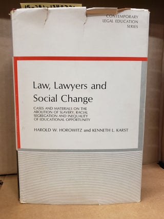 1349721 LAW, LAWYERS AND SOCIAL CHANGE: CASES AND MATERIALS ON THE ABOLITION OF SLAVERY, RACIAL...