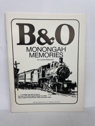 1349737 B & O MONONGAH MEMORIES. Louis Alderson