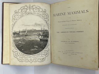 THE MARINE MAMMALS OF THE NORTH-WESTERN COAST OF NORTH AMERICA, DESCRIBED AND ILLUSTRATED: TOGETHER WITH AN ACCOUNT OF THE AMERICAN WHALE-FISHERY