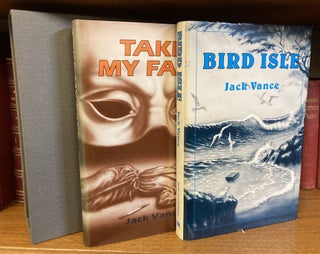 1350335 BIRD ISLE [AND] TAKE MY FACE [SIGNED]. Jack Vance