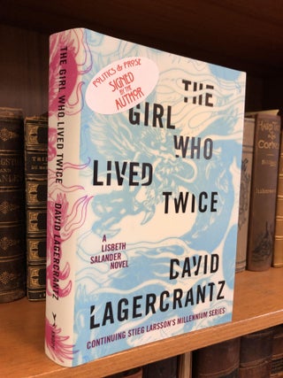 1350555 THE GIRL WHO LIVED TWICE [SIGNED]. David Lagercrantz, George Goulding