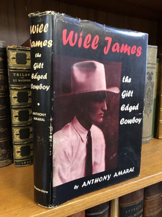 1350787 WILL JAMES, THE GILT EDGED COWBOY [SIGNED]. Anthony Amaral