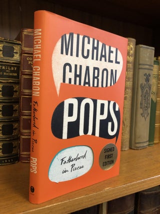 1351108 POPS: FATHERHOOD IN PIECES [SIGNED]. Michael Chabon