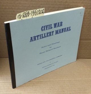1351202 Civil War Artillery Manual. Henry Richard Huebner, notes and