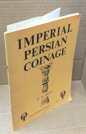 1351455 IMPERIAL PERSIAN COINAGE. George Francis Hill, Sir