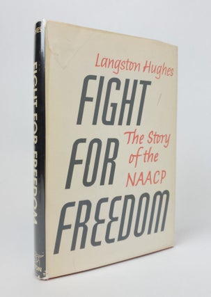 1351624 FIGHT FOR FREEDOM - THE STORY OF THE NAACP [Inscribed to Eunice Carter]. Langston Hughes
