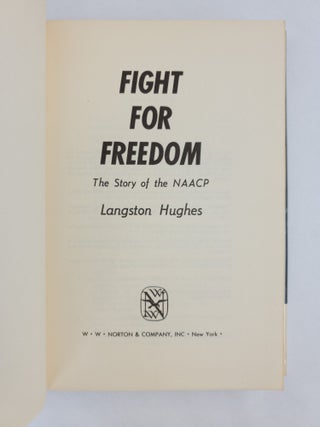 FIGHT FOR FREEDOM - THE STORY OF THE NAACP [Inscribed to Eunice Carter]