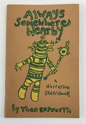 1351723 Always Somewhere Nearby - A Narrative Sketchbook. Theo Ellsworth