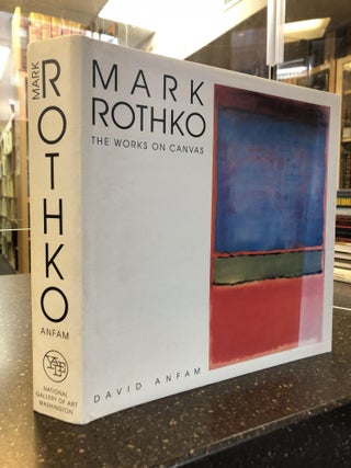 1351808 MARK ROTHKO: THE WORKS ON CANVAS. David Anfam, Mark Rothko