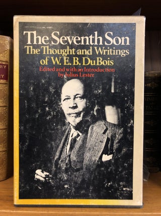 1351911 THE SEVENTH SON: THE THOUGH AND WRITINGS OF W.E.B. DU BOIS [TWO VOLUMES]. W. E. B. Du...