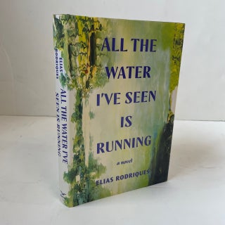 1352000 ALL THE WATER I'VE SEEN IS RUNNING [Signed]. Elias Rodriques