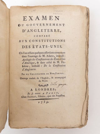 EXAMEN DU GOUVERNEMENT D'ANGLETERRE, COMPARE AUX CONSTITUTIONS DES ETATS-UNIS