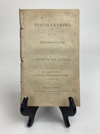 1352101 Dissertations, Being the Preliminary Part of a Course of Law Lectures. James Kent