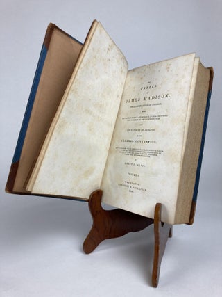 The Papers of James Madison, Purchased by Order of Congress [Three Volumes]