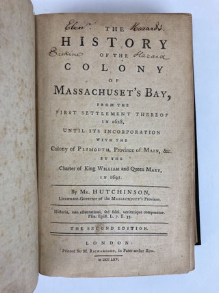 THE HISTORY OF THE COLONY OF MASSACHUSETTS-BAY, FROM THE FIRST SETTLEMENT THEREOF IN 1628, UNTIL...1691 [SIGNED BY EBENEZER AND ERSKINE HAZARD]