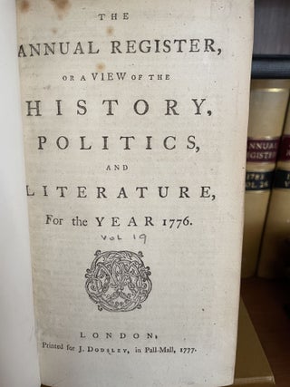 THE ANNUAL REGISTER, OR A VIEW OF THE HISTORY, POLITICS AND LITERATURE FOR THE YEAR [1758-1899] (146 VOLUMES)