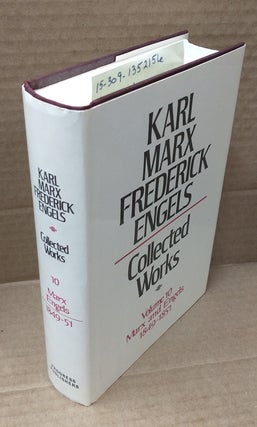 1352156 COLLECTED WORKS. VOLUME 10: MARX AND ENGELS, 1849-51. Karl Marx, Friedrich Engels