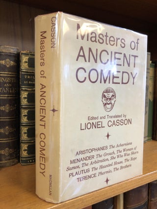 1352226 MASTERS OF ANCIENT COMEDY. Aristophanes, Menander, Plautus, Terence, Lionel Casson, and