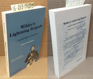 1352293 Wilder's Lightening Brigade - And Its Spencer Repeaters. Glenn W. Sunderland