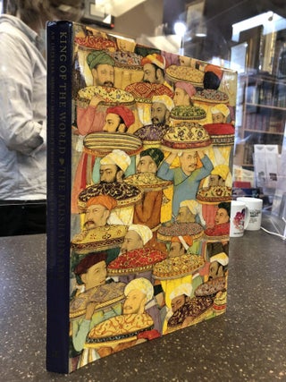 1352344 KING OF THE WORLD: THE PADSHAHNAMA. Milo Cleveland Beach, Ebba Koch, Wheeler Thackston
