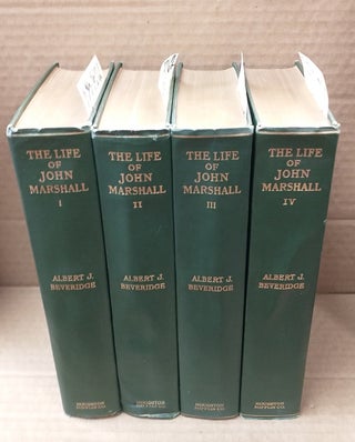 1352762 The Life of John Marshall [4 Volumes]. Albert J. Beveridge