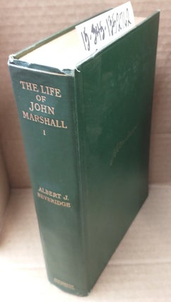 The Life of John Marshall [4 Volumes]