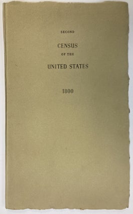 [SECOND U.S. CENSUS] RETURN OF THE WHOLE NUMBER OF PERSONS WITHIN THE SEVERAL DISTRICTS OF THE UNITED STATES, ACCORDING TO "AN ACT PROVIDING FOR THE SECOND CENSUS OR ENUMERATION OF THE INHABITANTS OF THE UNITED STATES."