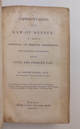 COMMENTARIES ON THE LAW OF AGENCY, AS A BRANCH OF COMMERCIAL AND MARITIME JURISPRUDENCE
