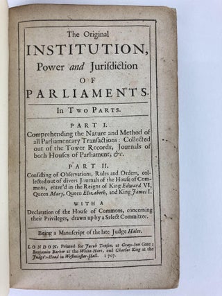 The Original Institution, Power, and Jurisdiction of Parliaments, in Two Parts
