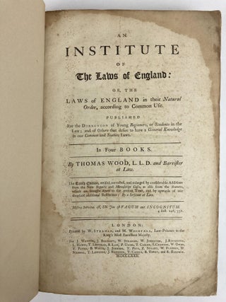 An Institute of the Laws of England; or, the Laws of England in their Natural Order, according to Common Use