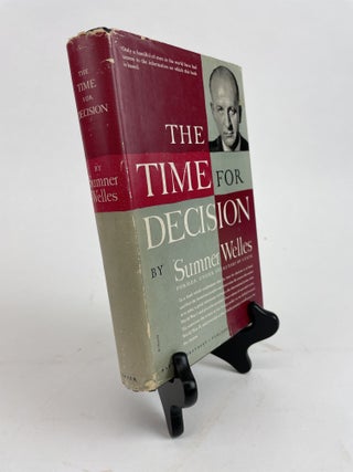 1353428 THE TIME FOR DECISION [SIGNED]. Sumner Welles