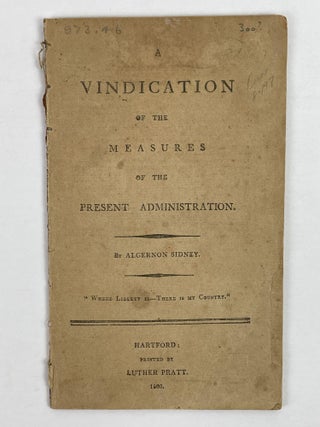 1353662 A Vindication of the Measures of the Present Administration. Algernon Sidney