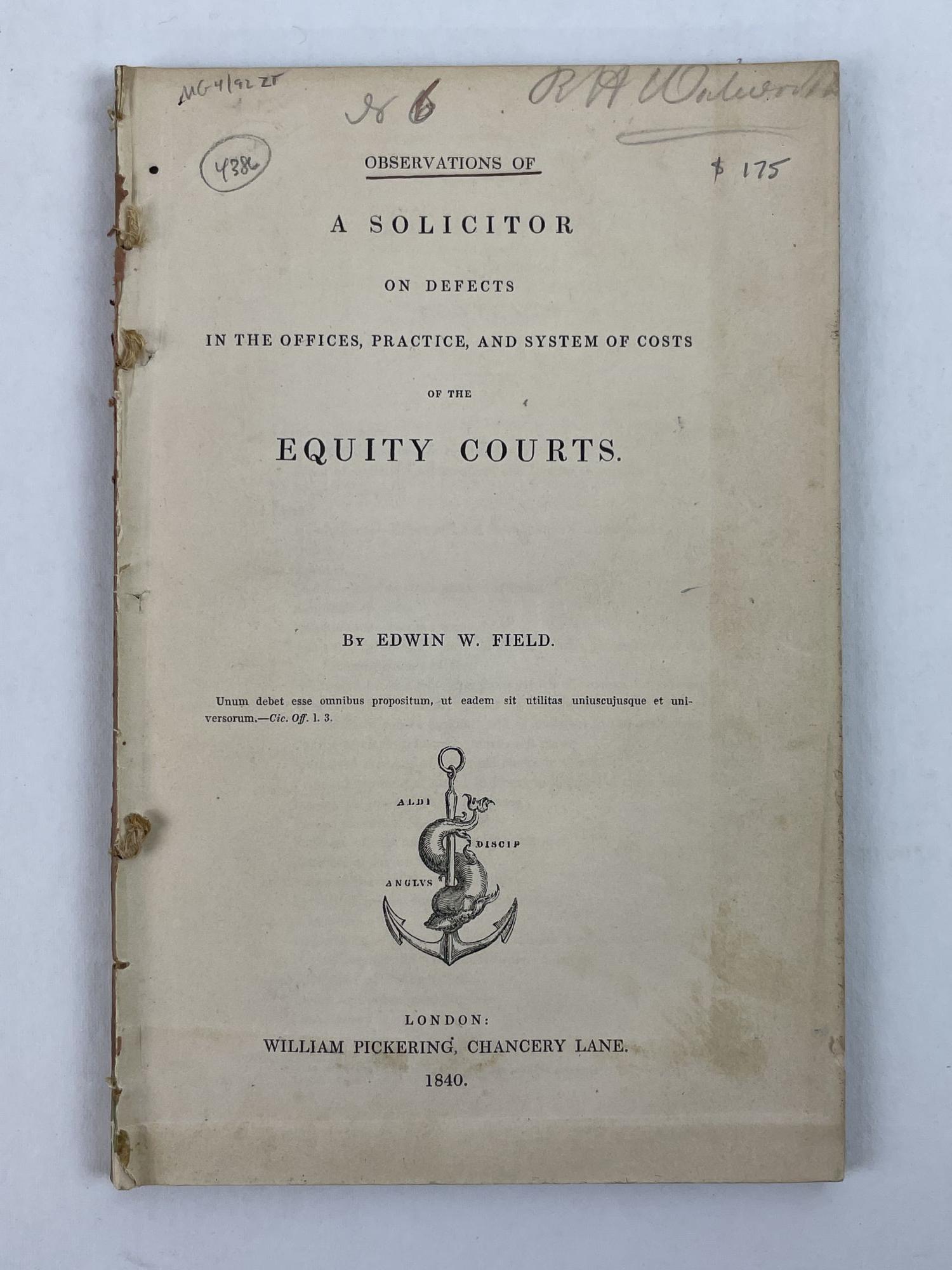 1353696 Observations of a Solicitor on Defects in the Offices, Practice, and Systems of Costs of the Equity Courts [Association Copy]. Edwin W. Field.