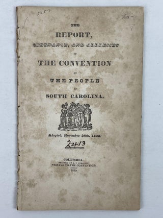 1353709 The Report, Ordinance, and Addresses of The Convention of the People of South Carolina:...