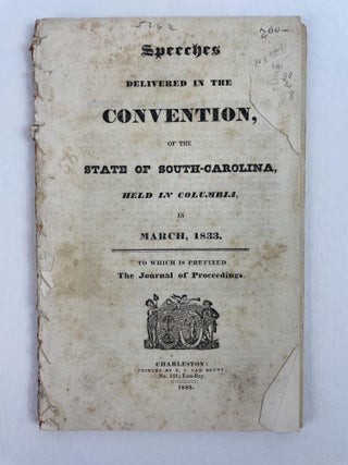1353715 Speeches Delivered in the Convention, of the State of South Carolina, Held in Columbia,...