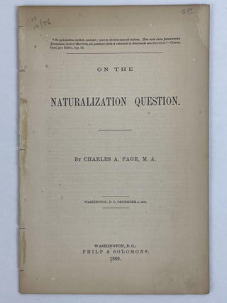 1353734 On the Naturalization Question. Charles A. Page