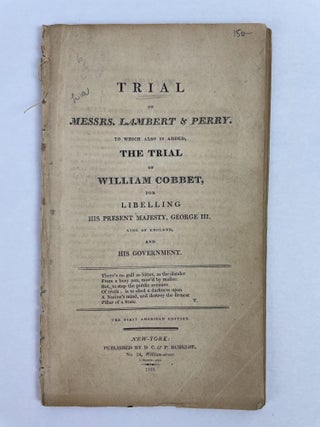 1353749 Trial of Messrs. Lambert & Perry. To Which Also is Added, the Trial of William...