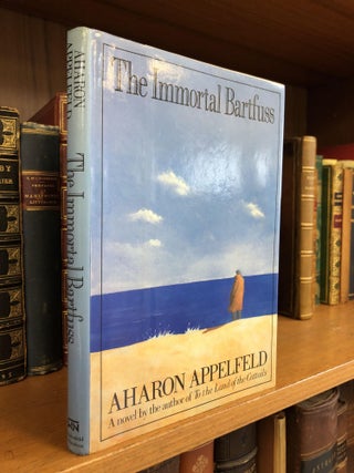 1354087 THE IMMORTAL BARTFUSS [SIGNED]. Aharon Appelfeld, Jeffrey M. Green