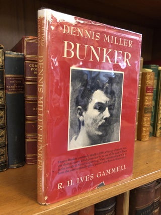 1354140 DENNIS MILLER BUNKER. R. H. Ives Gammell