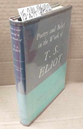 1354212 Poetry and Belief in the Work of T.S. Eliot. Kristian Smidt