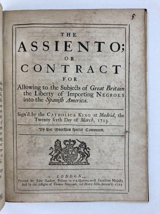 1354271 The Assiento; or Contract for Allowing to the Subjects of Great Britain the Liberty of...