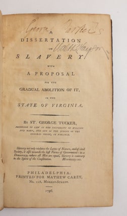 A Dissertation on Slavery with A Proposal for the Gradual Abolition of It, in the State of Virginia [George Upshur's Copy]