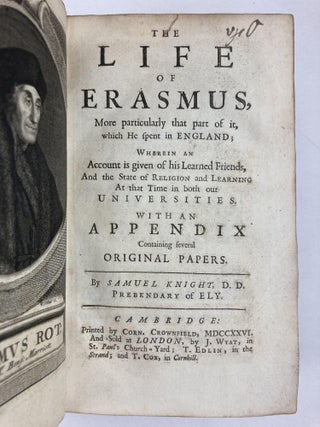 THE LIFE OF ERASMUS, MORE PARTICULARLY THAT PART OF IT, WHICH HE SPENT IN ENGLAND