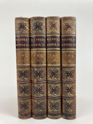 1354355 Memoirs of the Reign of King George III [4 Volumes]. Horace Walpole