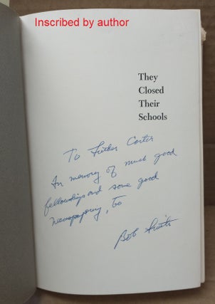 They Closed Their Schools: Prince Edward County, Virginia, 1951-1964 [inscribed]