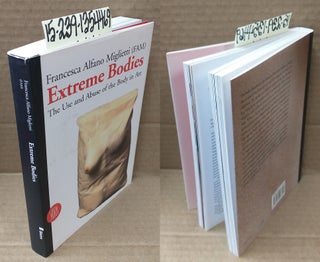 1354469 Extreme Bodies: The Use and Abuse of the Body in Art. Francesca Alfano Migletti, FAM