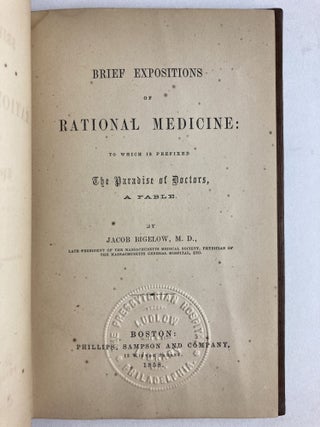 BRIEF EXPOSITIONS OF RATIONAL MEDICINE: TO WHICH IS PREFIXED THE PARADISE OF DOCTORS, A FABLE (Inscribed)