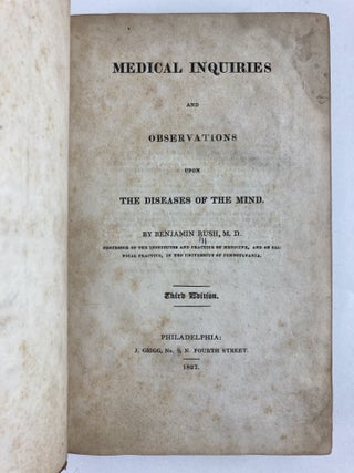 MEDICAL INQUIRIES AND OBSERVATIONS UPON THE DISEASES OF THE MIND