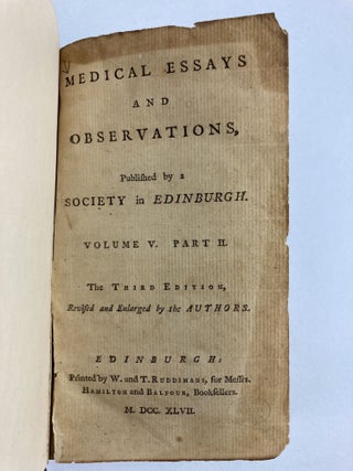 MEDICAL ESSAYS AND OBSERVATIONS PUBLISHED BY A SOCIETY IN EDINBURGH (VOLUME FIVE PART TWO ONLY)
